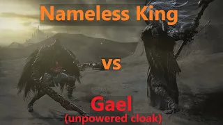 Nameless King vs Gael - Unpowered Cloak
