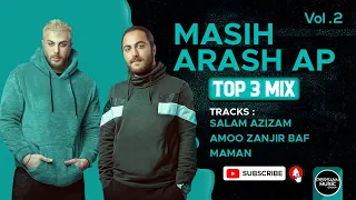 Masih & Arash Ap - Top 3 Mix I Vol. 2 ( مسیح و آرش ای پی - سه تا از بهترین آهنگ ها )