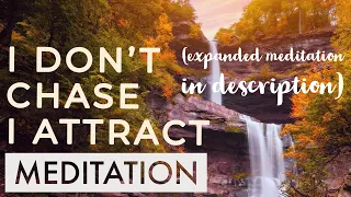 ABUNDANCE AFFIRMATION: I Don’t Chase, I Attract