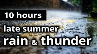 RAIN SOUNDS: "Late Summer Rain & Thunder" - 10 HOURS - Rolling thunder and light rain - SLEEP SOUNDS