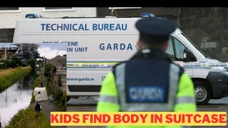 Kids find suitcase in canal, find body inside IRISH TRUE CRIME