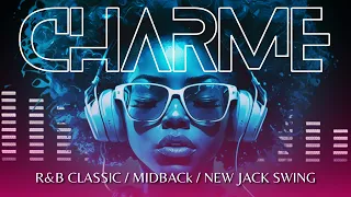 CHARME | R&B Classic, Midback & New Jack Swing | #rnb #bailecharme #charme #rnb #rnb90s