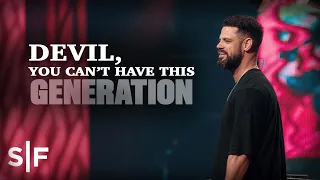 Devil, You Can't Have This Generation | YTHX22 | Steven Furtick
