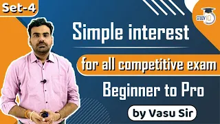Simple Interest Quantitative Aptitude tricks for all competitive exams | Set 4 | by Vasu Sir