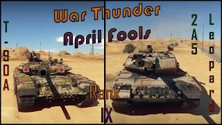 [War Thunder] Rank IX - April Fools 2017 - T-90A & Leopard 2A5 - MBT Gameplay