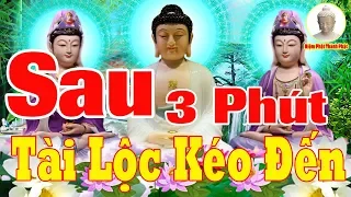 Sau 3 Phút Bật Kinh Này Lên Tài Lộc Kéo Đến Mua May Bán Đắt "TÀI LỘC VÀO CUỒN CUỘN" Đầy Cả Nhà