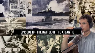 Episode 18 - The Battle of the Atlantic