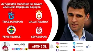 Avrupa’dan elenenler ile devam edenlerin kapışması başlıyor. Fenerbahçe-Sivas / Trabzon Galatasaray