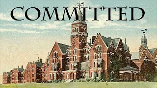 Committed - Danvers State Hospital