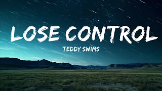 [1 Hour Version] Teddy Swims - Lose Control (Lyrics)  | Music Lyrics