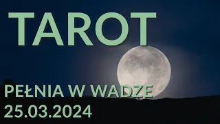 TAROT - PEŁNIA KSIĘŻYCA W WADZE Z ZAĆMIENIEM - 25 MARCA 2024