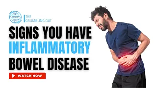 SYMPTOMS OF INFLAMMATORY BOWEL DISEASE (IBD) I THE WARNING SIGNS TO LOOK OUT FOR I THE GRUMBLING GUT