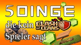 [ Clash of Clans ] deutsch ||| 5 Dinge die kein CoC Spieler sagt |||