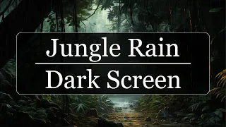 Jungle Rainfall: Deep Sleep, Relaxation, Meditation Under a Tree | Dark Screen | 10 Hours