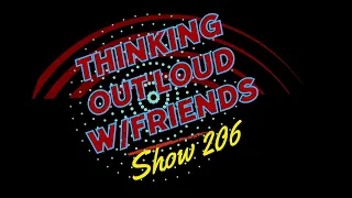 Thinking Out Loud w/Friends ZoomCast 206 "I Bet You Didn't Know That"