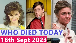 13 Famous Celebrities Who died Today 16th September 2023