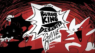 GONE MISSING ft. @danifromtwitter - BURGER KING DISASTER OST