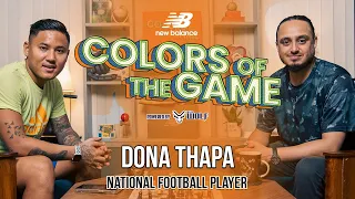 Dona Thapa | Footballer, Content Creator| Colors of the game| Ep 37