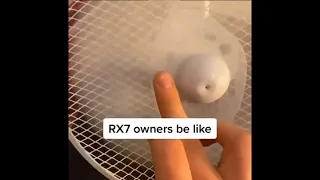 rx7 owners be like