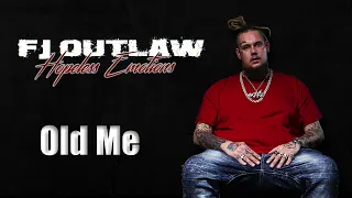 FJ OUTLAW- Old Me (Official Audio)