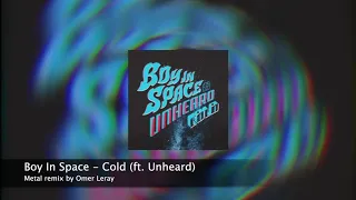 Boy In Space x unheard - Cold Metal Remix