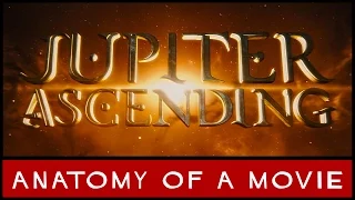 Jupiter Ascending (Mila Kunis / Channing Tatum / Wachowskis) | Anatomy of a Movie