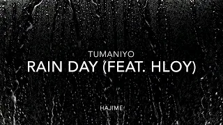 TumaniYO  - Rainy Day (feat. HLOY)