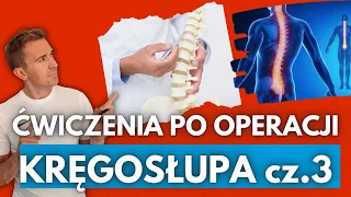 Ćwiczenia po OPERACJI kręgosłupa lędźwiowego. Praca w domu. Część 3 Fizjoidea Łukasz Kot