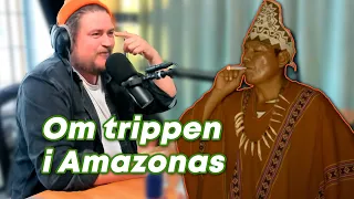 Erik Ekstrand om Ayahuasca i Amazonas.