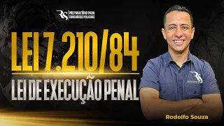 LEI 7.210/84: LEI DE EXECUÇÃO PENAL com Prof. Rodolfo Souza