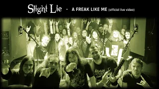 SLIGHT LIE - "A Freak Like Me" (official live video)