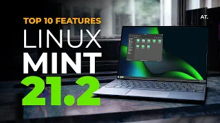 Top 10 things you might have missed! Linux Mint 21.2 Victoria