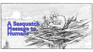 SASQUATCH MESSAGE TO HUMANS | Kathleen Jones Odom, Bigfoot Communicator