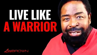 Take Courage In Order To Live Live A Warrior | Les Brown