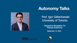 Autonomy Talks - Igor Gilitschenski: Interactive Navigation for Robust Autonomy