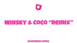 Whisky & Coco “Remix" (Preview Letra) Justin Quiles & Myke Towers Ft Ozuna, ??? | ElOzoMich Letra