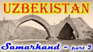 Old photos of Samarkand, Uzbekistan, part 2 - Samarqandning eski suratlari, O'zbekiston