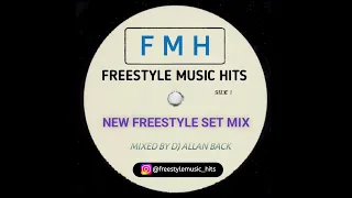 NEW FREESTYLE SET MIX -  BY DJ ALLAN BACK ( FREESTYLE MUSIC ) @freestylemusichits