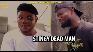 STINGY DEAD MAN (XPLOIT COMEDY)