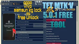TFT MTK V5.0.1 FREE TOOL 2022 samsung kG lock samsung FRP BYPASS VIVO FRP MI account remove oppo frp