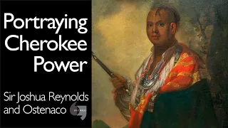 Portraying Cherokee power: Sir Joshua Reynolds PRA, Portrait of Syacust Ukah