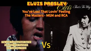 Elvis Presley - You've Lost That Lovin' Feeling - MGM v RCA Masters - The Live Comparison Series 123