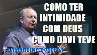 Lamartine Posella - COMO TER INTIMIDADE COM DEUS COMO DAVI TEVE   Você vai chorar