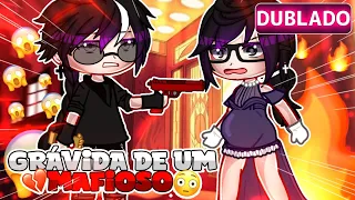 🥀⛓️°Gravida De Um Mafioso•💥 MINI filme~Gacha life{DUBLADO}