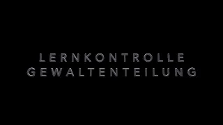 Lernkontrolle Gewaltenteilung