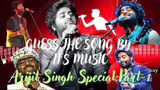 GUESS THE SONG BY IT'S MUSIC!!!! ARIJIT SINGH SPECIAL - PART 1