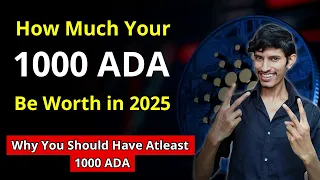 How Much 1000 Cardano Will be Worth in 2025 🔥 Will ADA Touch $20..? 🔥 ADA Price Prediction 🔥