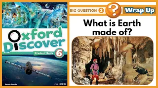 Oxford Discover 6 | Big Question 2 | What is Earth made of? | Wrap Up