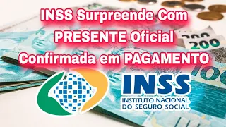 INSS Surpreende Com PRESENTE Oficial Confirmada em PAGAMENTO do INSS