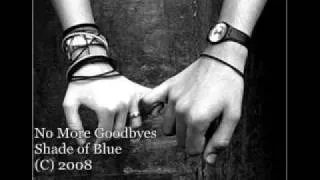 No More Goodbyes - Shades of Blue